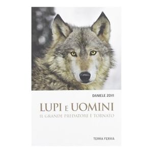 Uomini e lupi. Il grande predatore è tornato